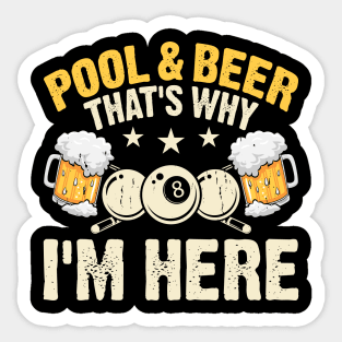 Pool And Beer That's Why I'm Here T shirt For Women Sticker